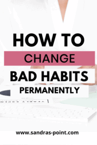 change bad habits permanently