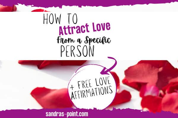 how to attract love from a specific person