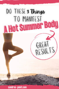 Do These 3 Things To Manifest A Hot Summer Body, An Hourglass Body, Feminin Body